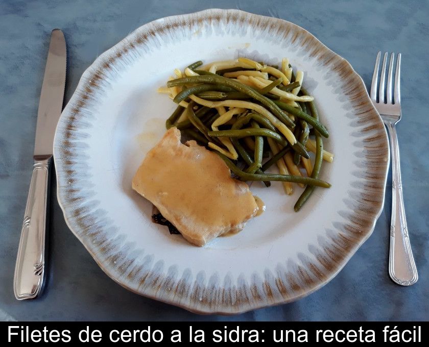 Filetes De Cerdo A La Sidra: Una Receta Fácil