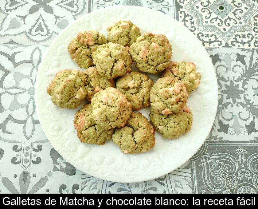 Galletas De Matcha Y Chocolate Blanco: La Receta Fácil