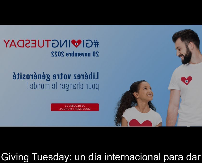 Giving Tuesday: Un Día Internacional Para Dar