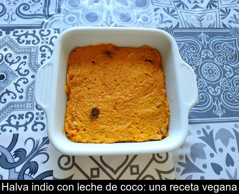 Halva Indio Con Leche De Coco: Una Receta Vegana