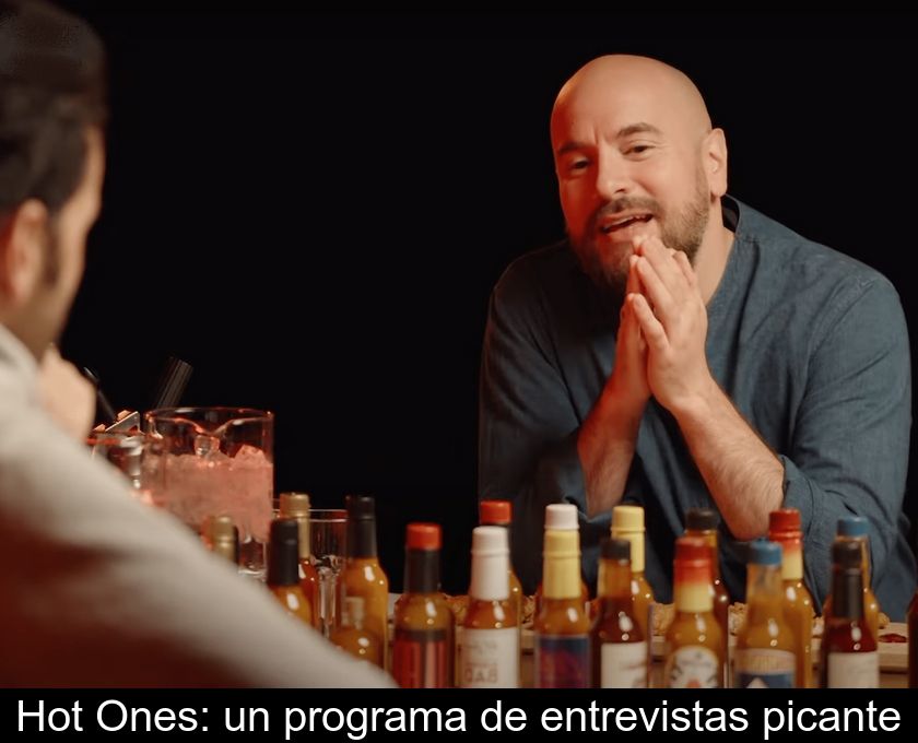 Hot Ones: Un Programa De Entrevistas Picante