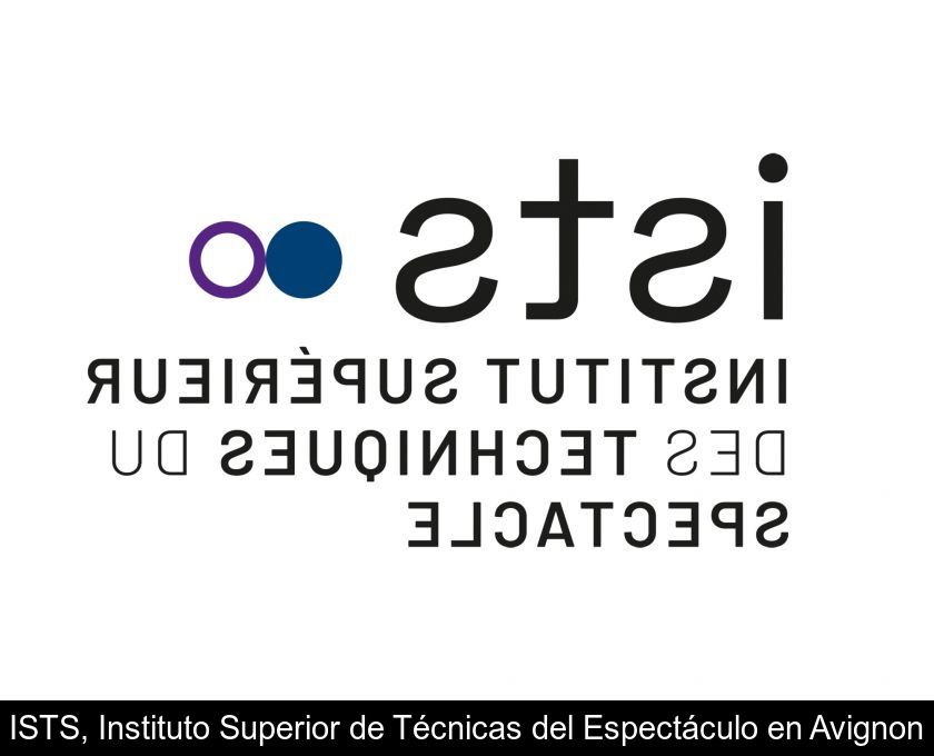 Ists, Instituto Superior De Técnicas Del Espectáculo En Avignon