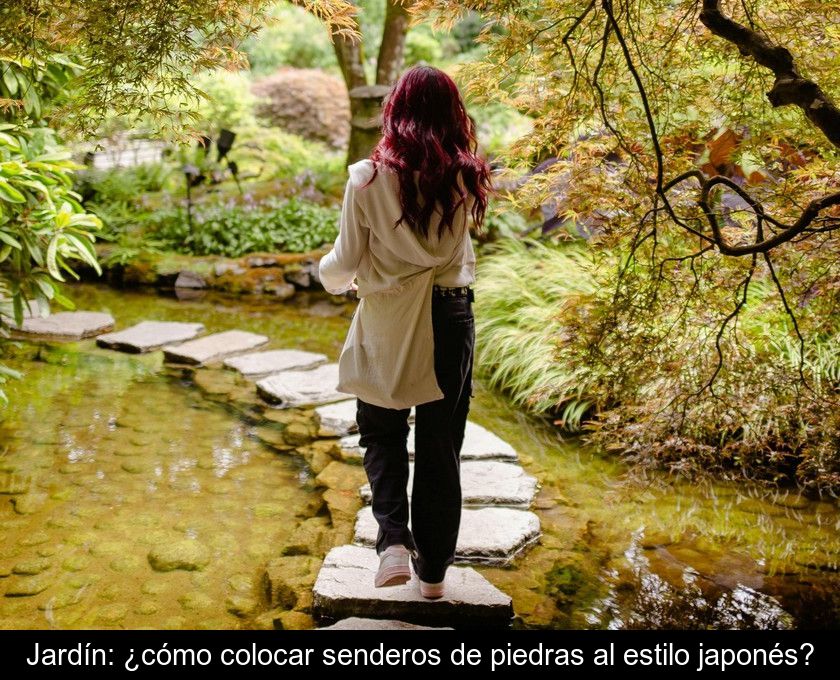 Jardín: ¿cómo Colocar Senderos De Piedras Al Estilo Japonés?