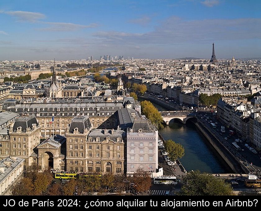 Jo De París 2024: ¿cómo Alquilar Tu Alojamiento En Airbnb?