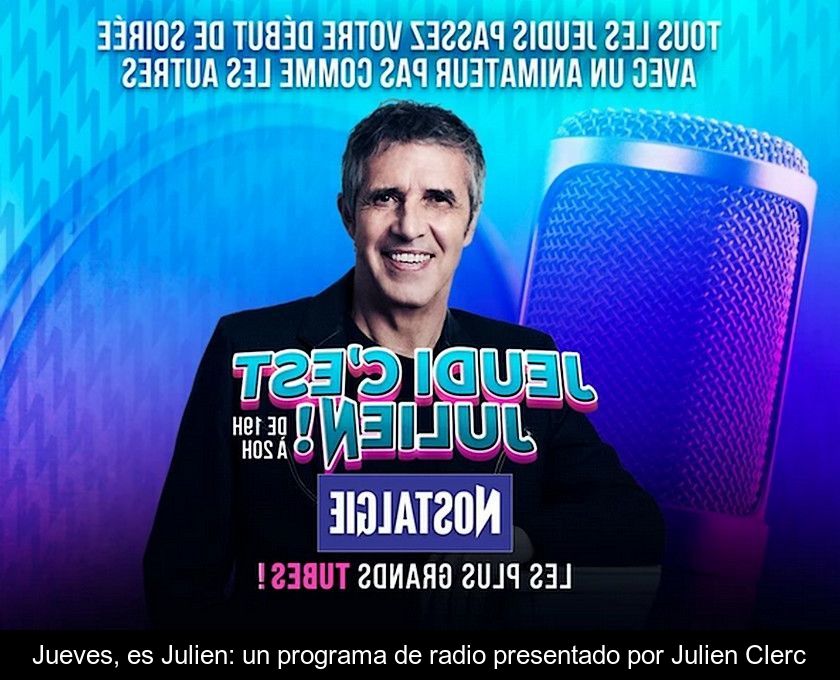 Jueves, Es Julien: Un Programa De Radio Presentado Por Julien Clerc