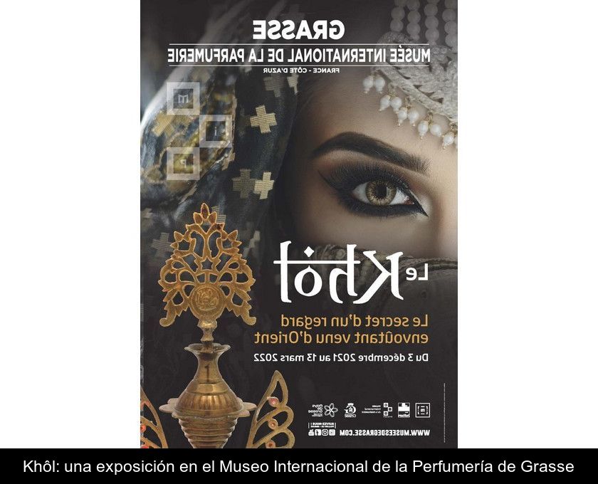 Khôl: Una Exposición En El Museo Internacional De La Perfumería De Grasse