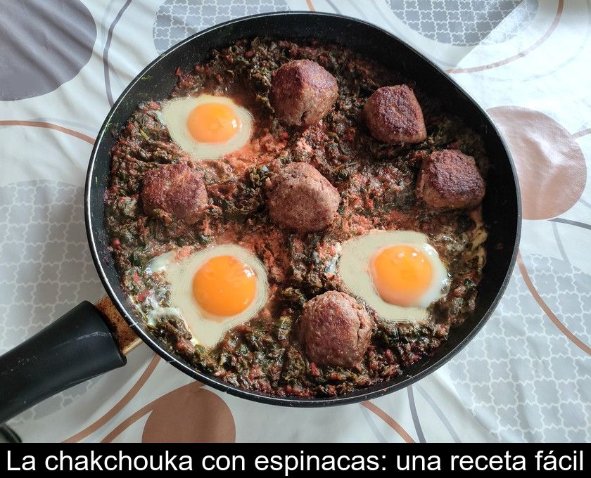 La Chakchouka Con Espinacas: Una Receta Fácil