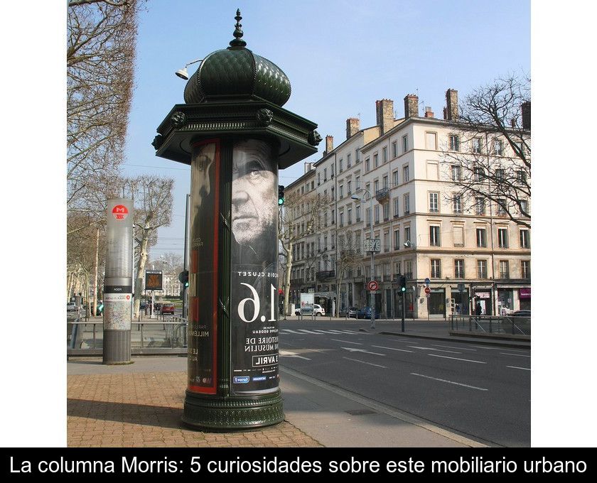 La Columna Morris: 5 Curiosidades Sobre Este Mobiliario Urbano