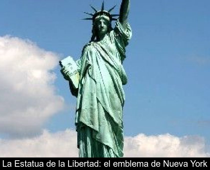 La Estatua De La Libertad: El Emblema De Nueva York