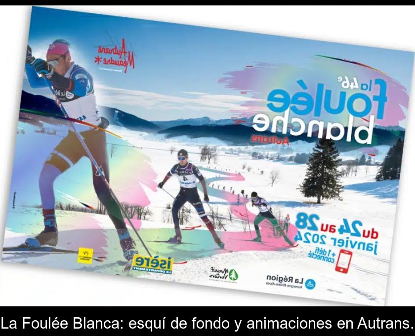 La Foulée Blanca: Esquí De Fondo Y Animaciones En Autrans.