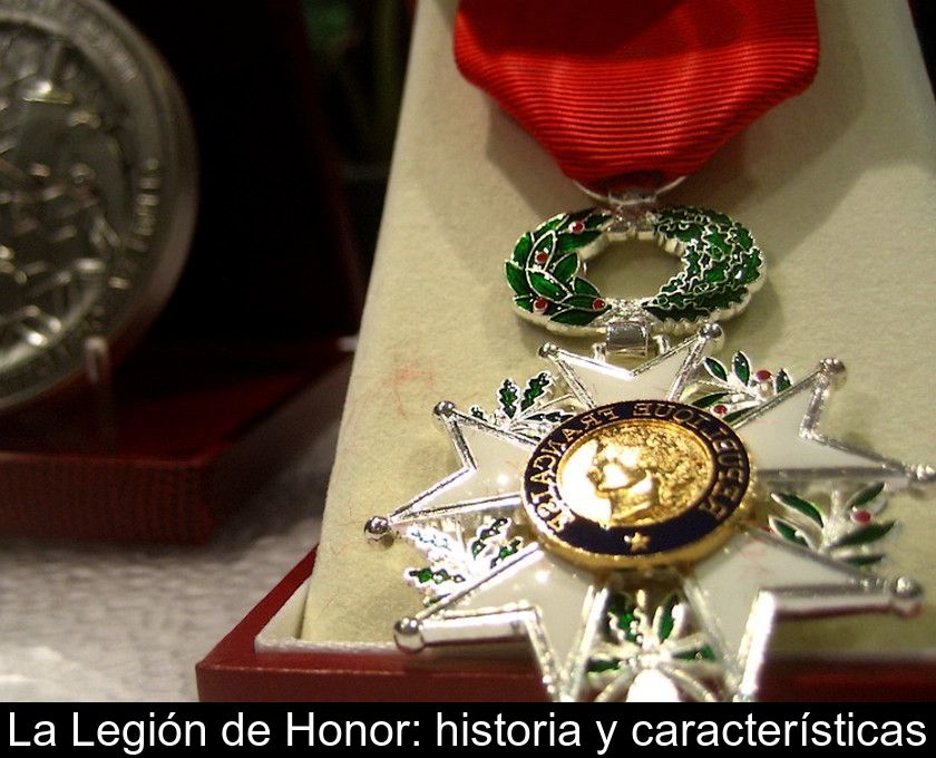 La Legión De Honor: Historia Y Características