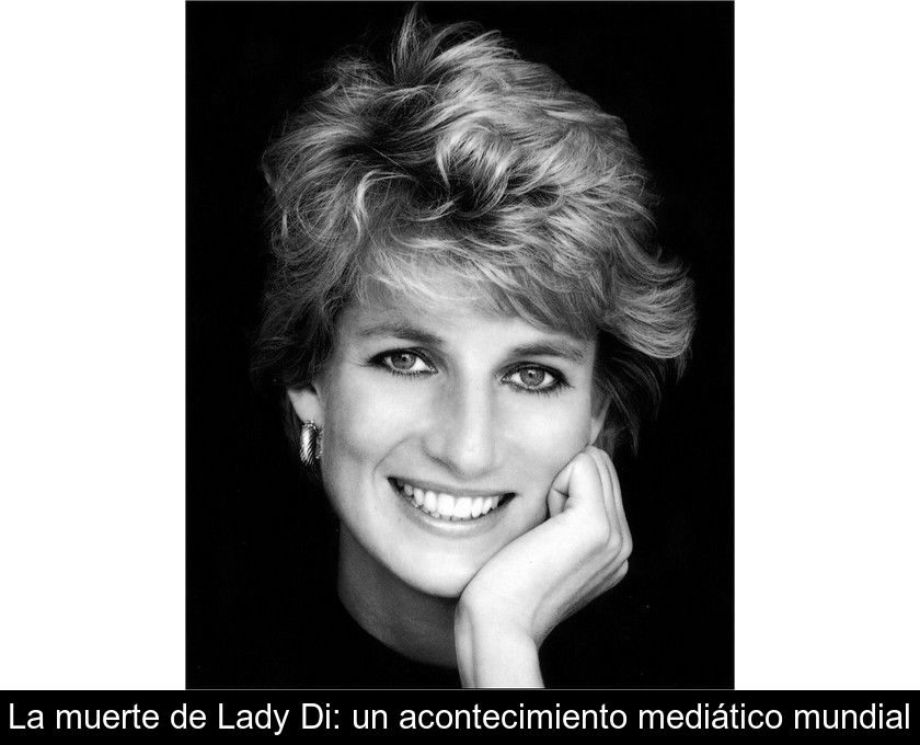 La Muerte De Lady Di: Un Acontecimiento Mediático Mundial