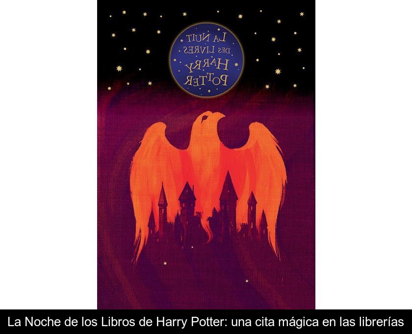 La Noche De Los Libros De Harry Potter: Una Cita Mágica En Las Librerías