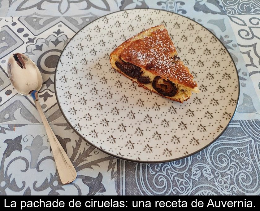 La Pachade De Ciruelas: Una Receta De Auvernia.