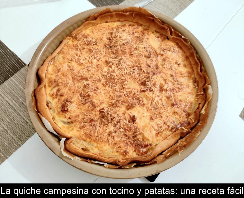 La Quiche Campesina Con Tocino Y Patatas: Una Receta Fácil