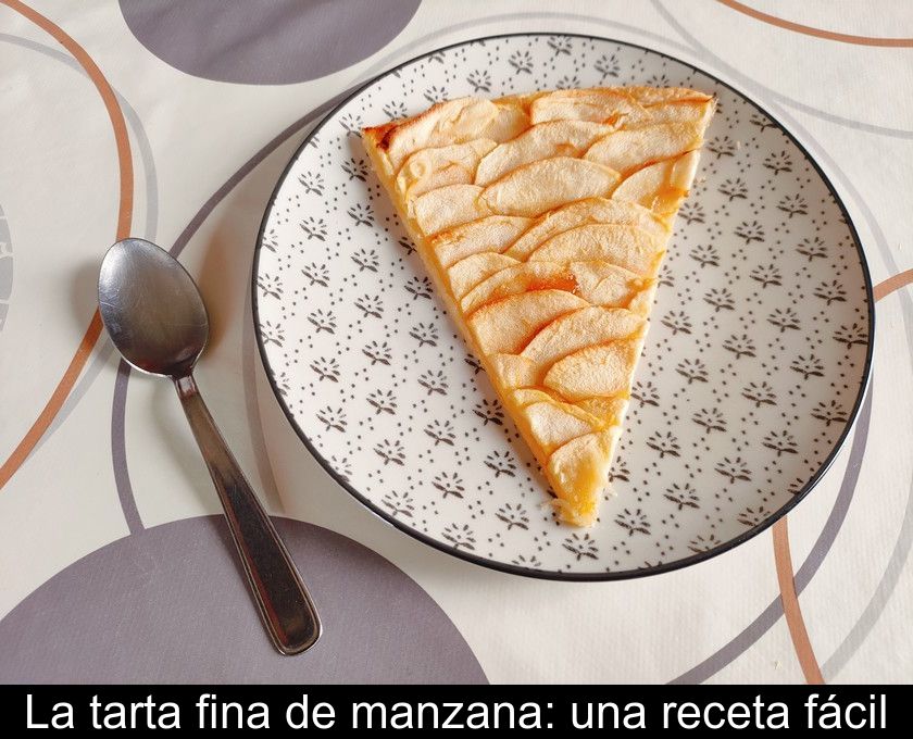 La Tarta Fina De Manzana: Una Receta Fácil