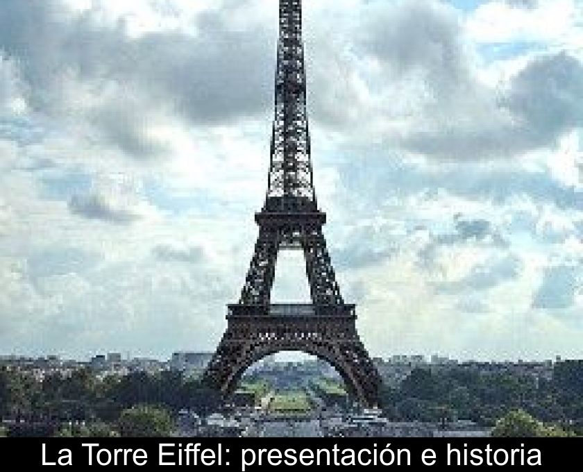 La Torre Eiffel: Presentación E Historia