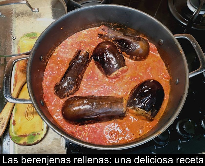 Las Berenjenas Rellenas: Una Deliciosa Receta