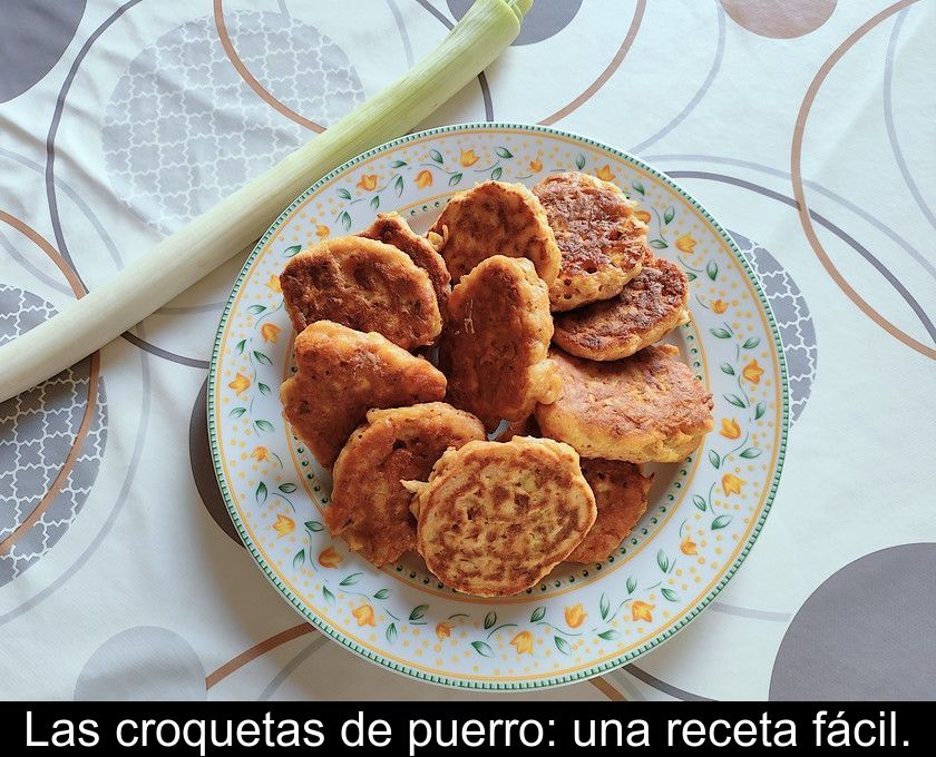 Las Croquetas De Puerro: Una Receta Fácil.