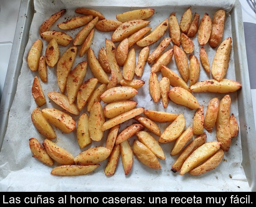 Las Cuñas Al Horno Caseras: Una Receta Muy Fácil.