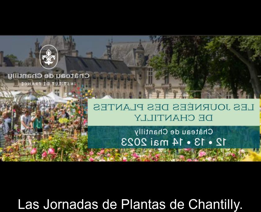 Las Jornadas De Plantas De Chantilly.