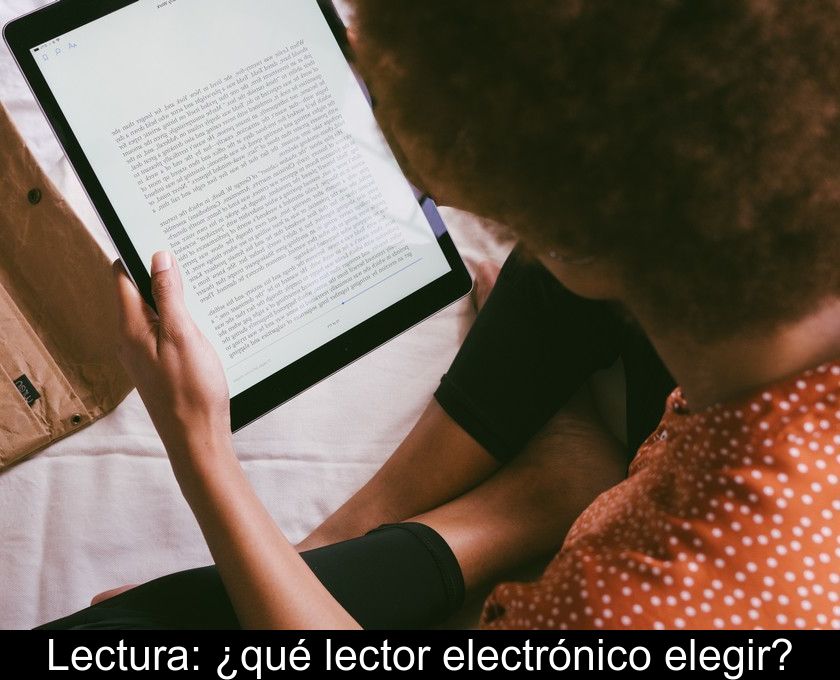 Lectura: ¿qué Lector Electrónico Elegir?