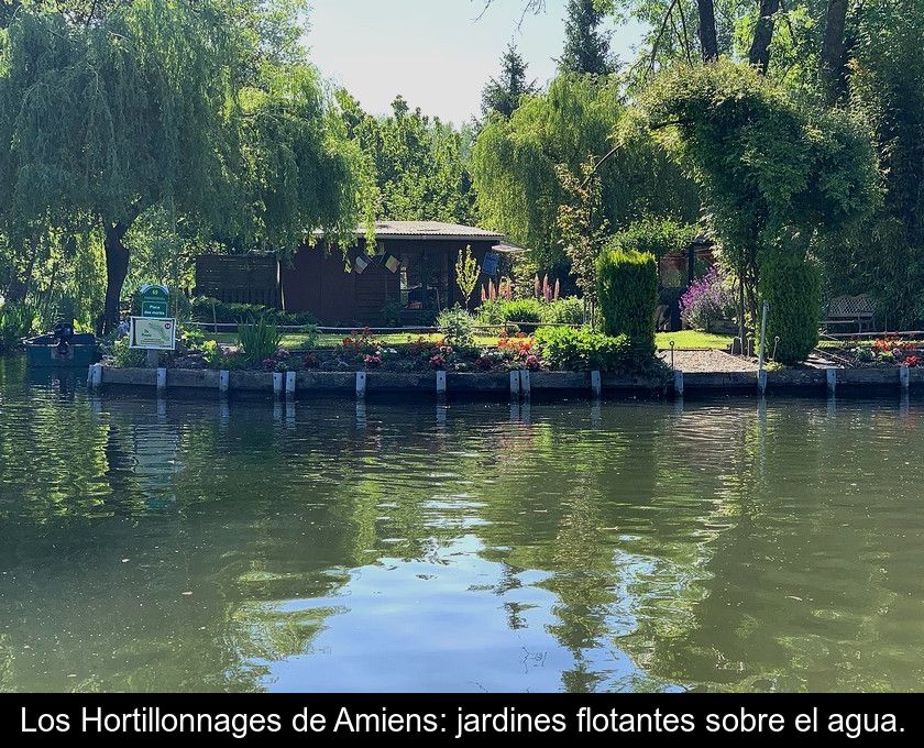 Los Hortillonnages De Amiens: Jardines Flotantes Sobre El Agua.