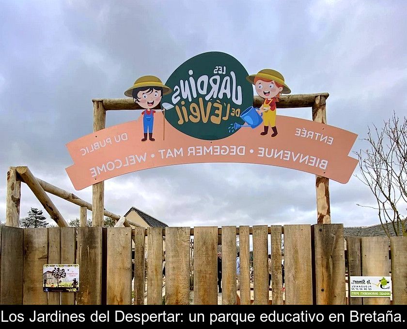 Los Jardines Del Despertar: Un Parque Educativo En Bretaña.