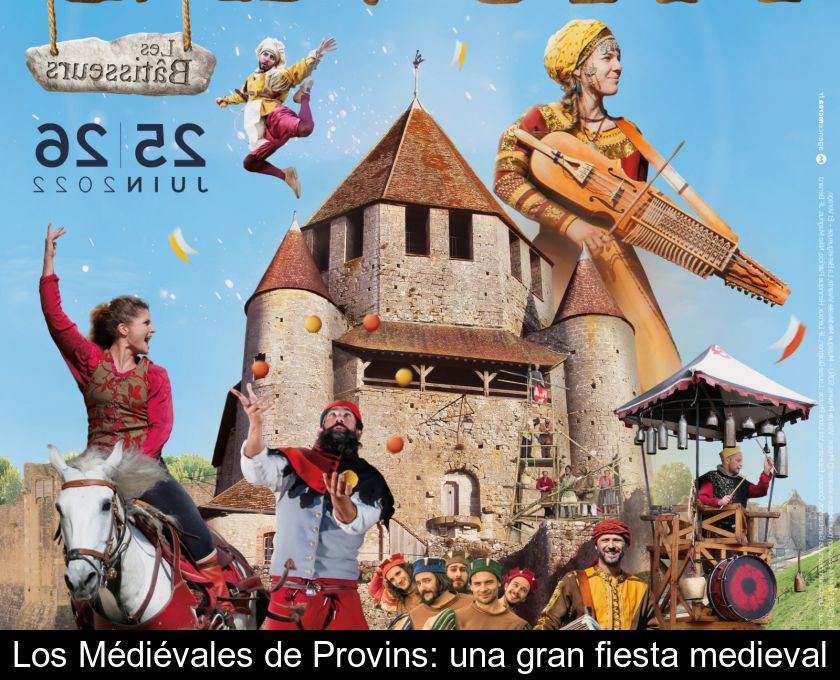 Los Médiévales De Provins: Una Gran Fiesta Medieval