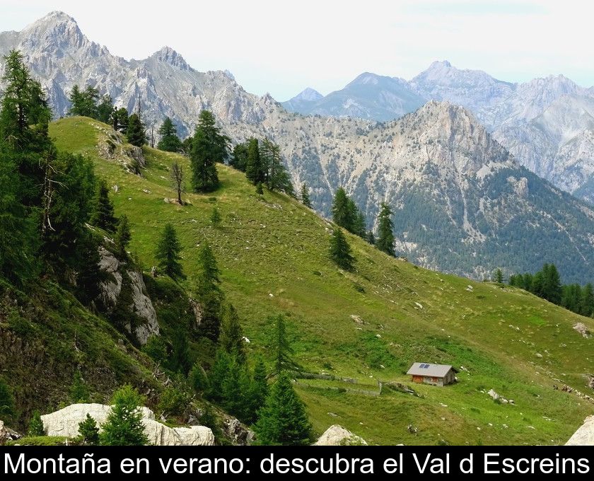 Montaña En Verano: Descubra El Val D'escreins
