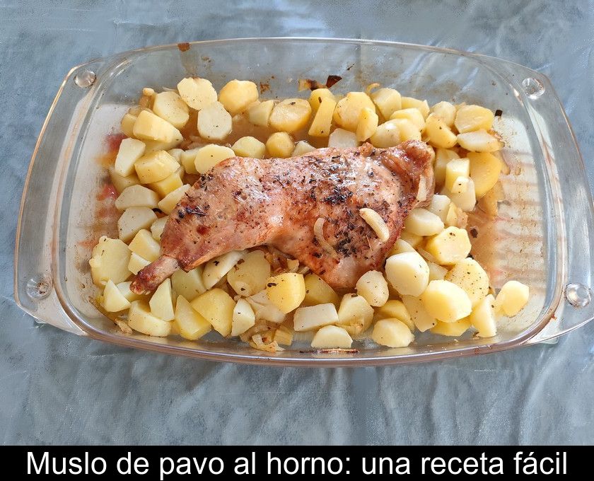 Muslo De Pavo Al Horno: Una Receta Fácil