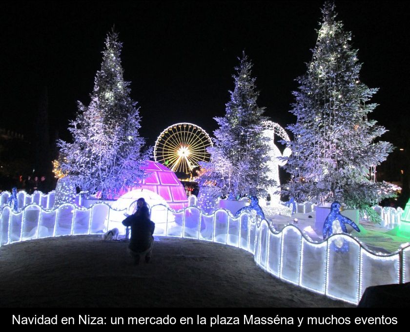 Navidad En Niza: Un Mercado En La Plaza Masséna Y Muchos Eventos