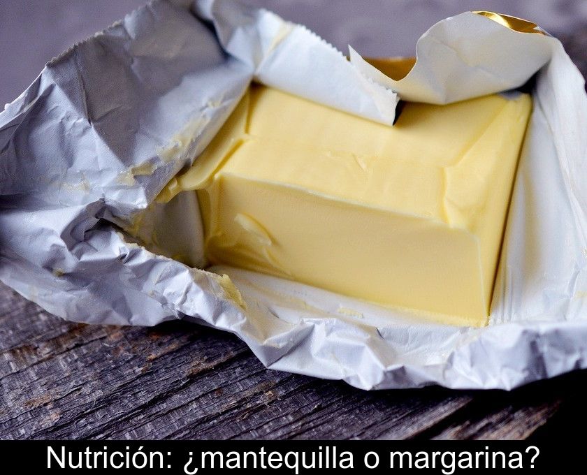 Nutrición: ¿mantequilla O Margarina?