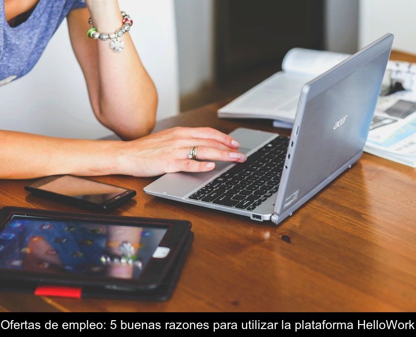 Ofertas De Empleo: 5 Buenas Razones Para Utilizar La Plataforma Hellowork