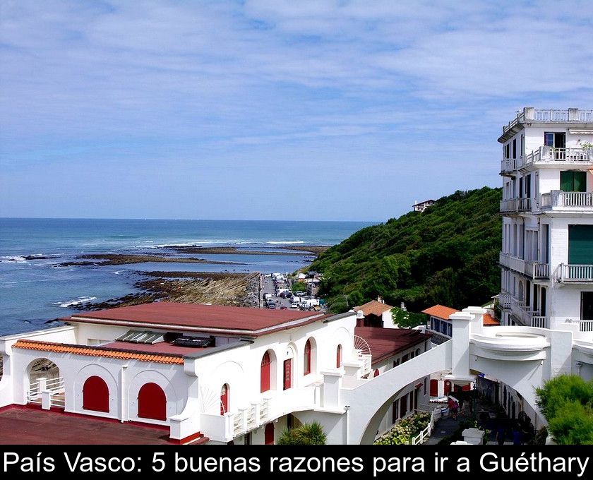 País Vasco: 5 Buenas Razones Para Ir A Guéthary