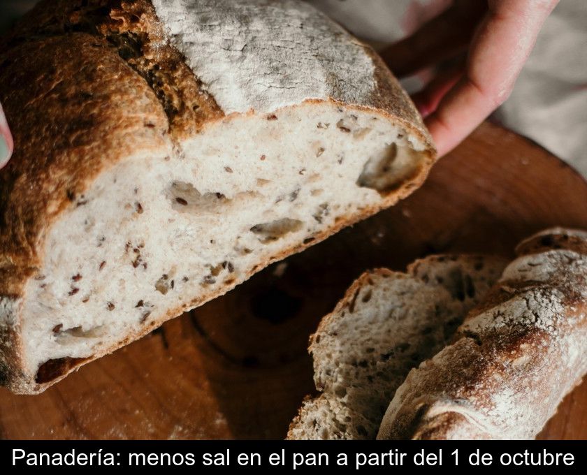 Panadería: Menos Sal En El Pan A Partir Del 1 De Octubre