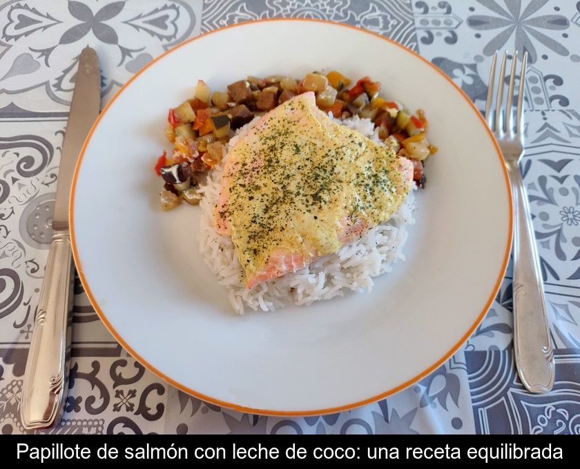 Papillote De Salmón Con Leche De Coco: Una Receta Equilibrada