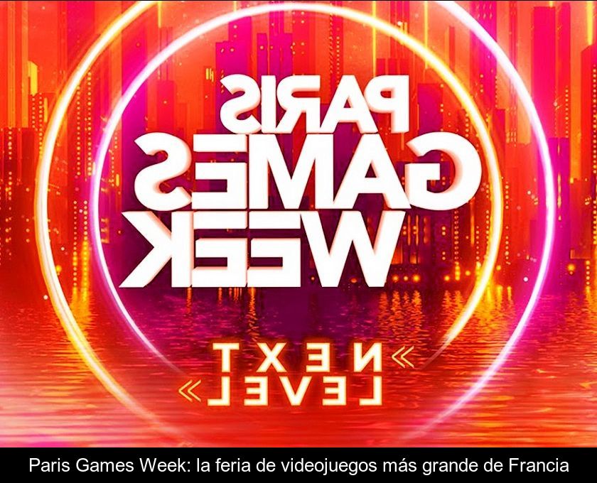 Paris Games Week: La Feria De Videojuegos Más Grande De Francia