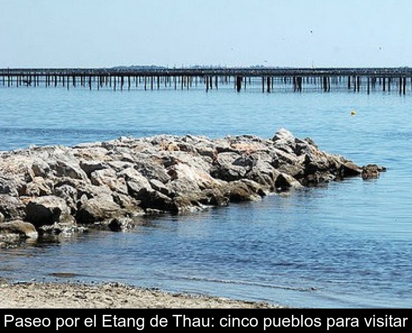 Paseo Por El Etang De Thau: Cinco Pueblos Para Visitar