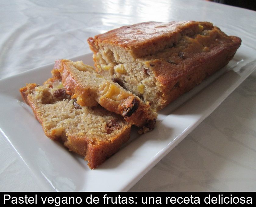 Pastel Vegano De Frutas: Una Receta Deliciosa