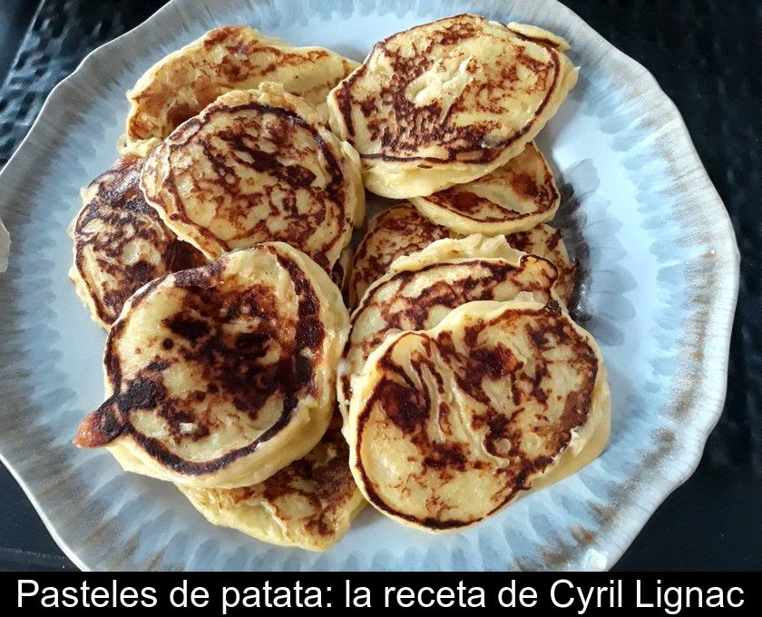Pasteles De Patata: La Receta De Cyril Lignac