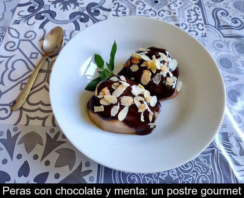 Peras Con Chocolate Y Menta: Un Postre Gourmet