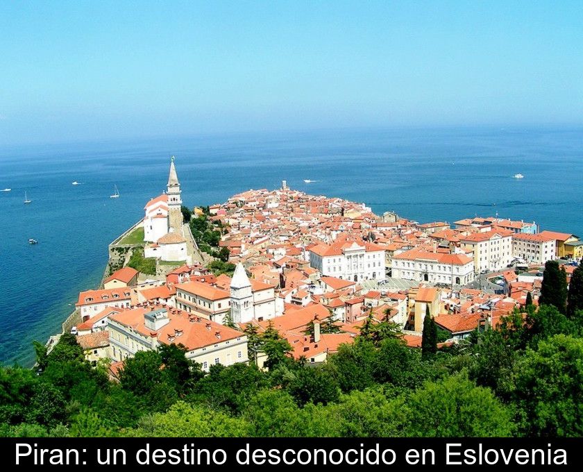 Piran: Un Destino Desconocido En Eslovenia