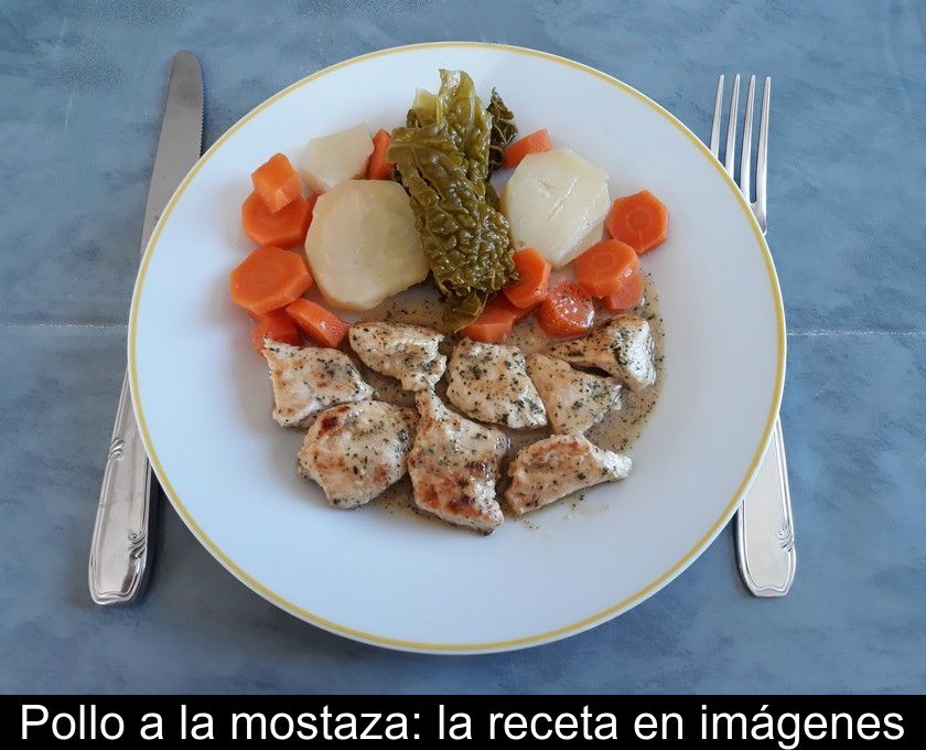 Pollo A La Mostaza: La Receta En Imágenes