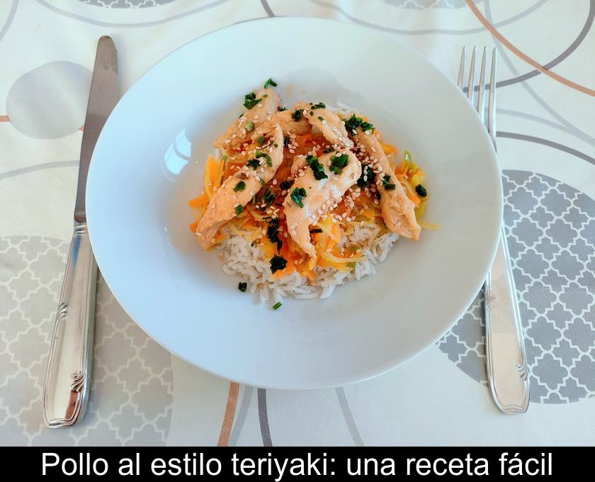 Pollo Al Estilo Teriyaki: Una Receta Fácil