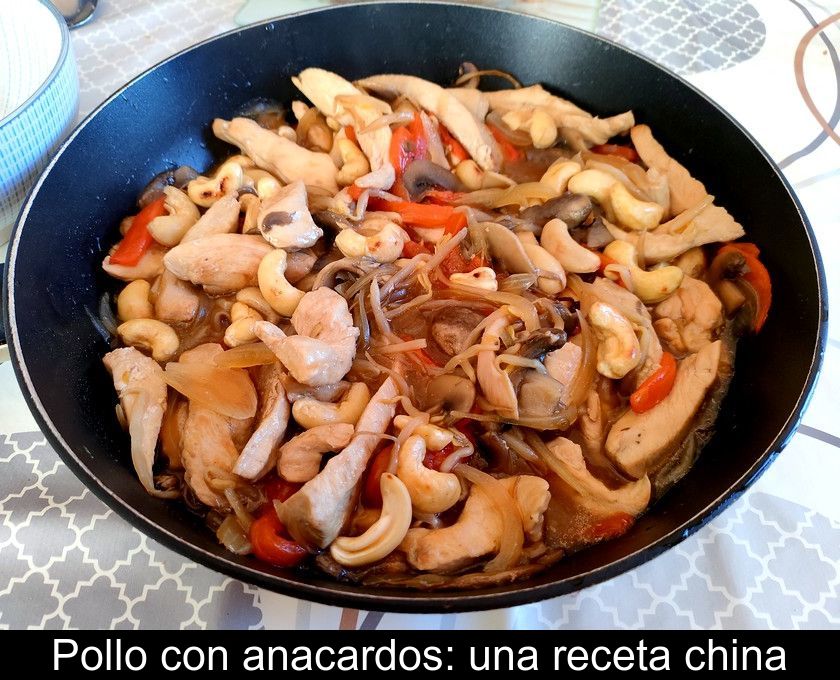 Pollo Con Anacardos: Una Receta China