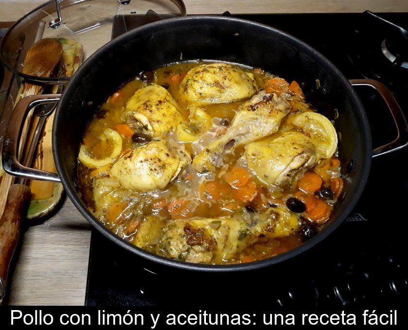 Pollo Con Limón Y Aceitunas: Una Receta Fácil