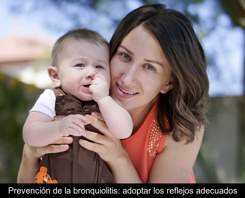 Prevención De La Bronquiolitis: Adoptar Los Reflejos Adecuados