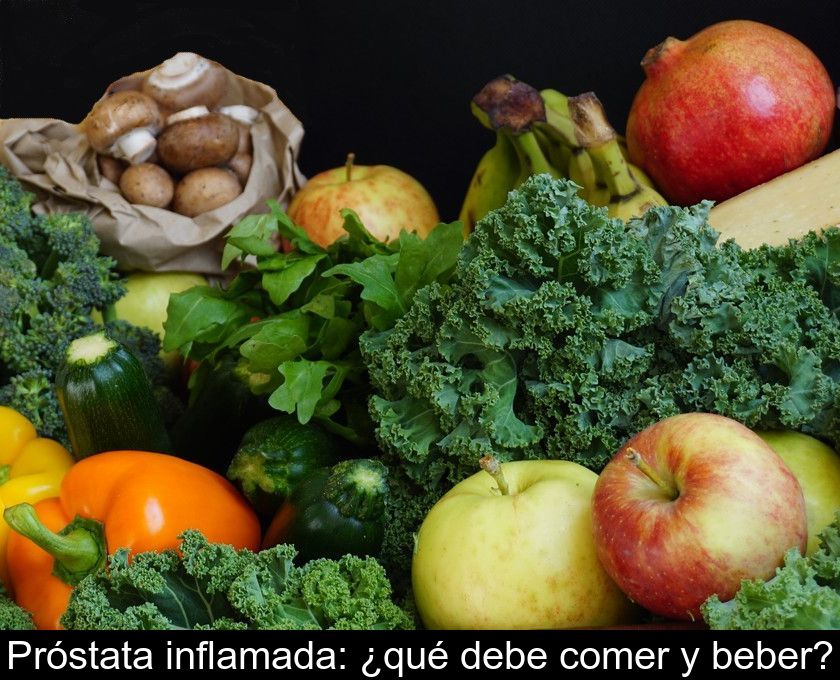 Próstata Inflamada: ¿qué Debe Comer Y Beber?