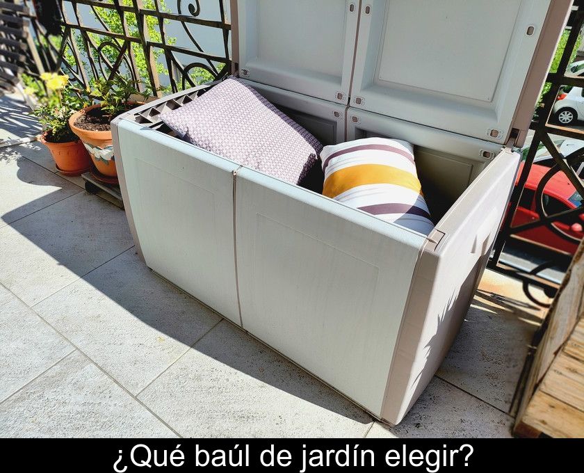 ¿qué Baúl De Jardín Elegir?